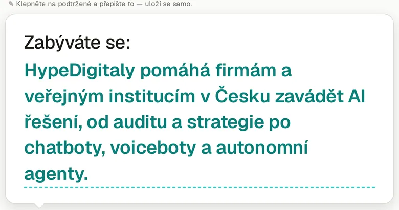 Shrnutí od AI: Zabýváte se: HypeDigitaly pomáhá firmám a veřejným institucím v Česku zavádět AI řešení. Text je podtržený a jde přepsat
